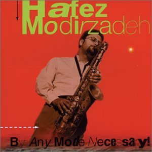 By Any Mode Necessary! by Hafez Modirzadeh