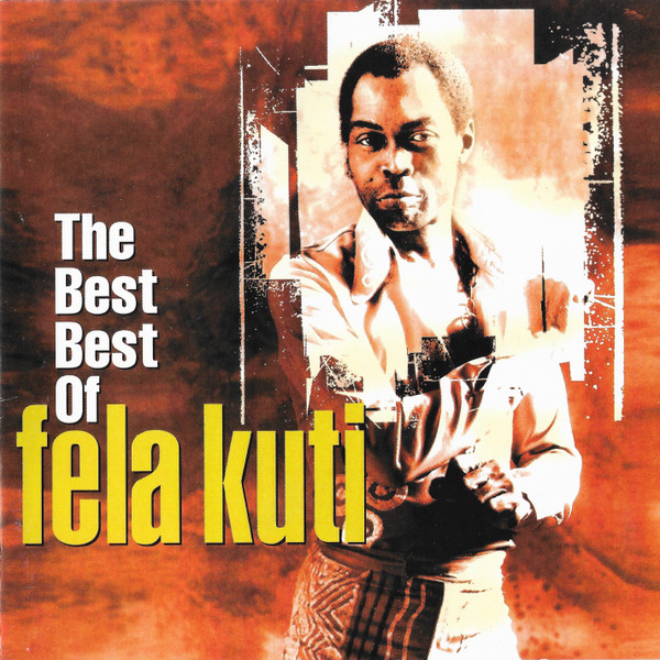The Best Best Of Fela Kuti (The Black President) by Fela Kuti