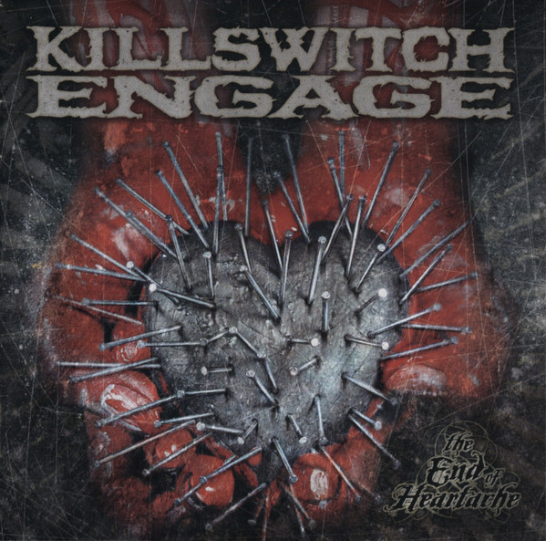 The End Of Heartache by Killswitch Engage