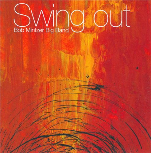 Swing Out by Bob Mintzer Big Band