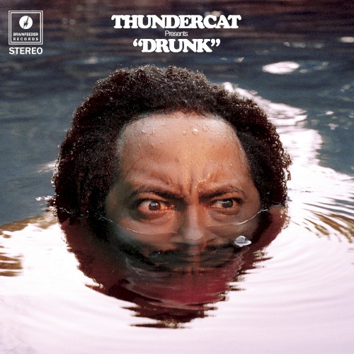 Drunk by Thundercat