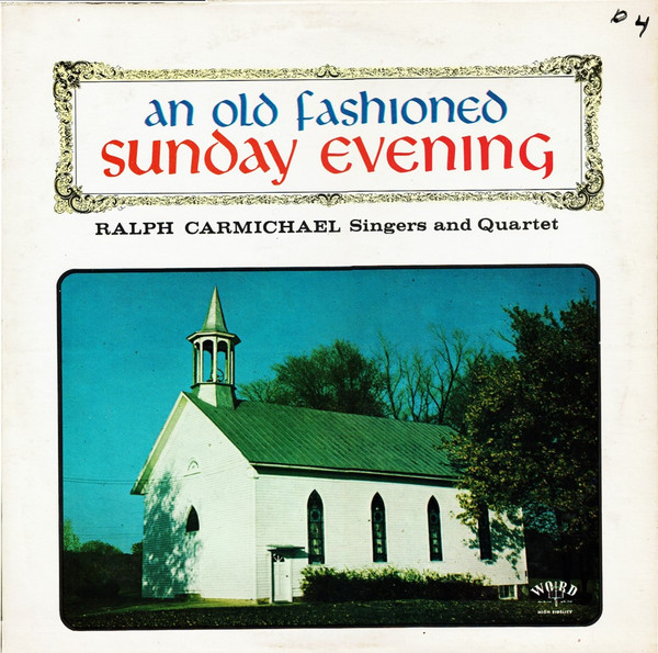 An Old Fashioned Sunday Evening by The Ralph Carmichael Singers