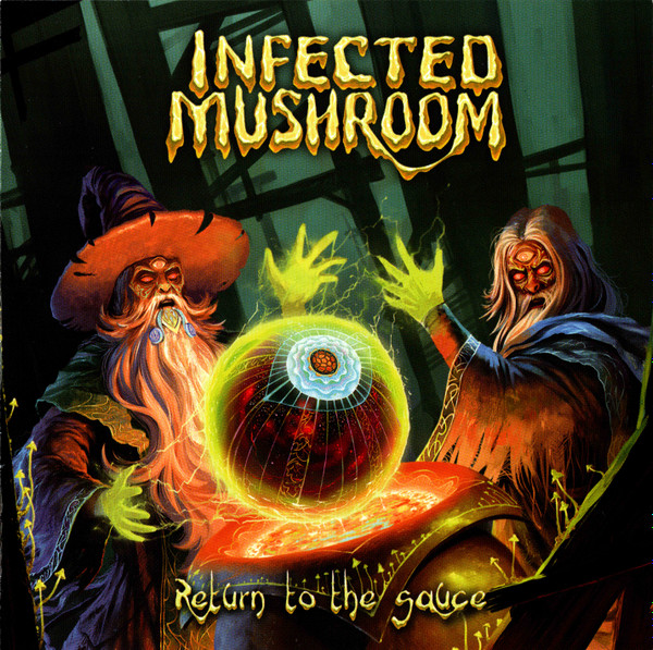 Return To The Sauce by Infected Mushroom