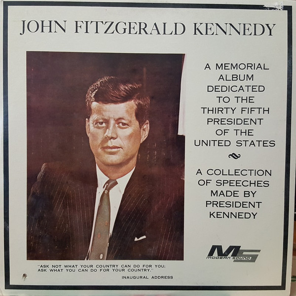 The Speeches Of John Fitzgerald Kennedy The 35th President Of The United States (A Memorial Album) by John F. Kennedy