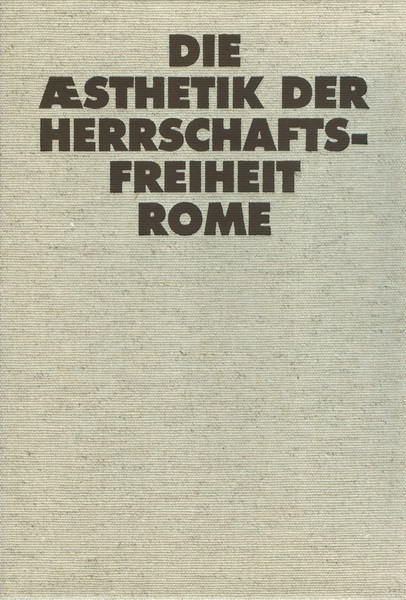 Die Æsthetik Der Herrschaftsfreiheit by Rome