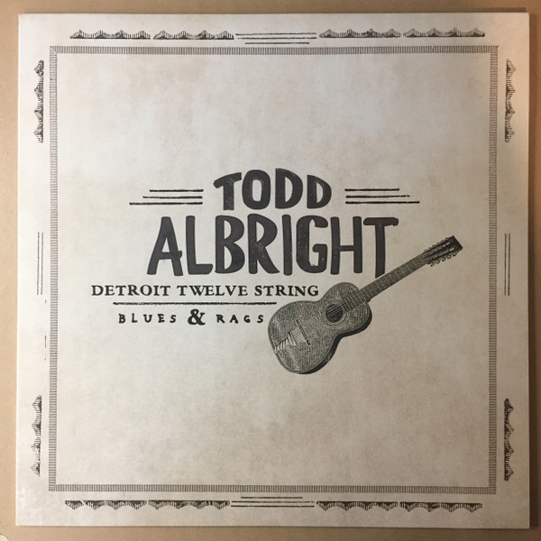 Detroit Twelve String Blues & Rags by Todd Albright