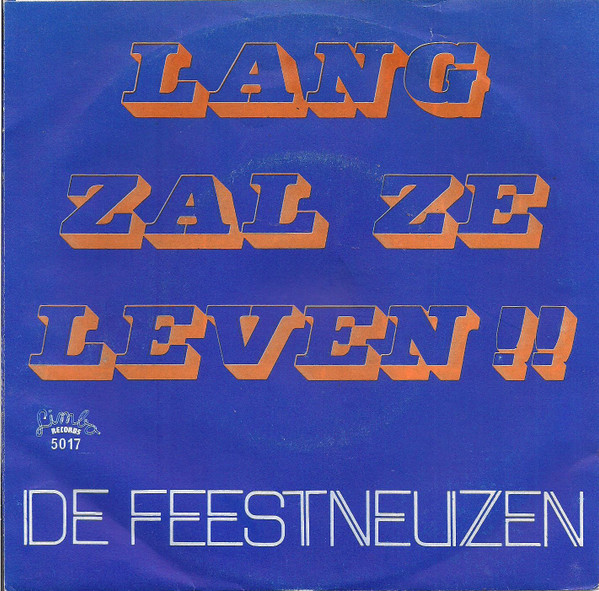 Lang Zal Ze Leven / Lang Zal Hij Leven by De Feestneuzen