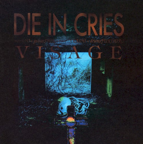 Visage by Die In Cries