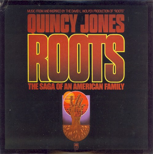 Roots (The Saga Of An American Family) by Quincy Jones
