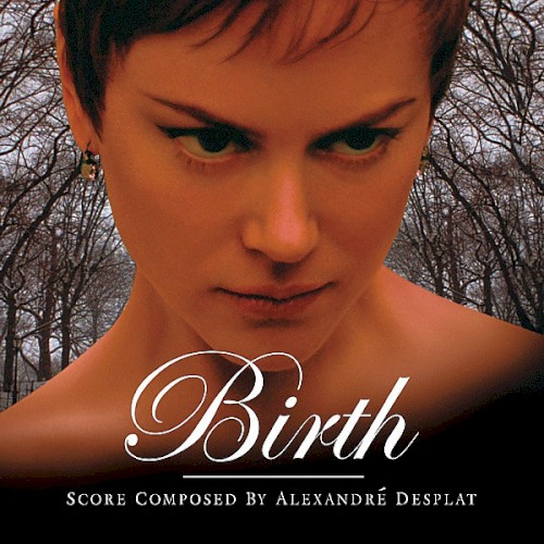 Birth by Alexandre Desplat