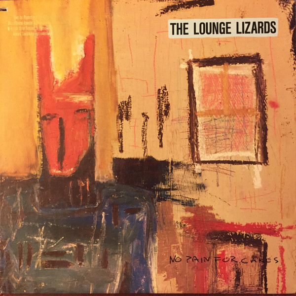 No Pain For Cakes by Lounge Lizards