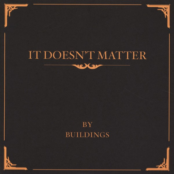 It Doesn't Matter by Buildings