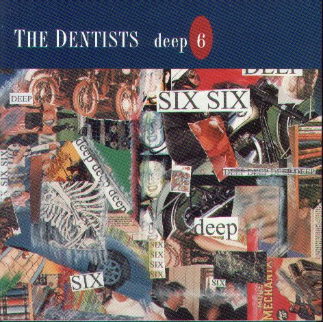 Deep 6 by The Dentists