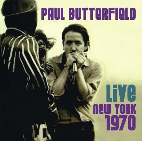 Live New York 1970 by Paul Butterfield