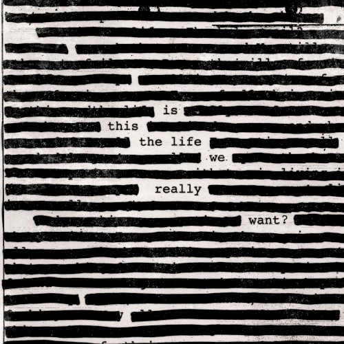 Is This The Life We Really Want? by Roger Waters