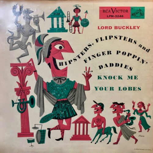 Hipsters, Flipsters And Finger Poppin' Daddies Knock Me Your Lobes by Lord Buckley