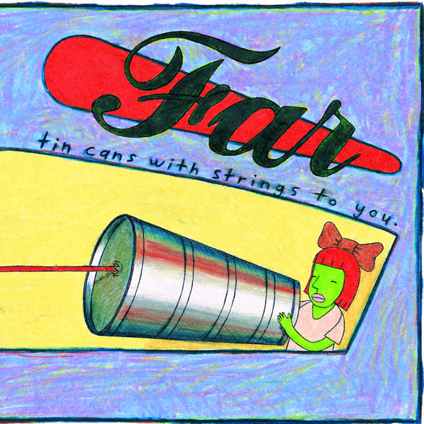 Tin Cans With Strings To You by Far