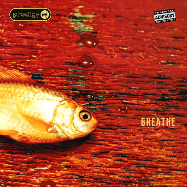 Breathe by The Prodigy