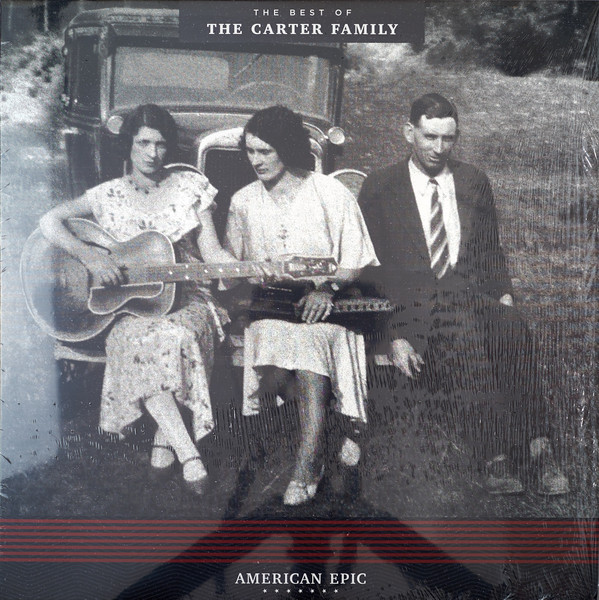 American Epic: The Best Of The Carter Family by The Carter Family