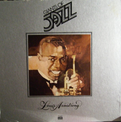 Giants Of Jazz: Louis Armstrong by Louis Armstrong