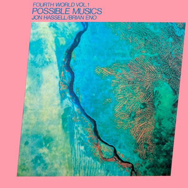 Fourth World Vol. 1 - Possible Musics by Jon Hassell