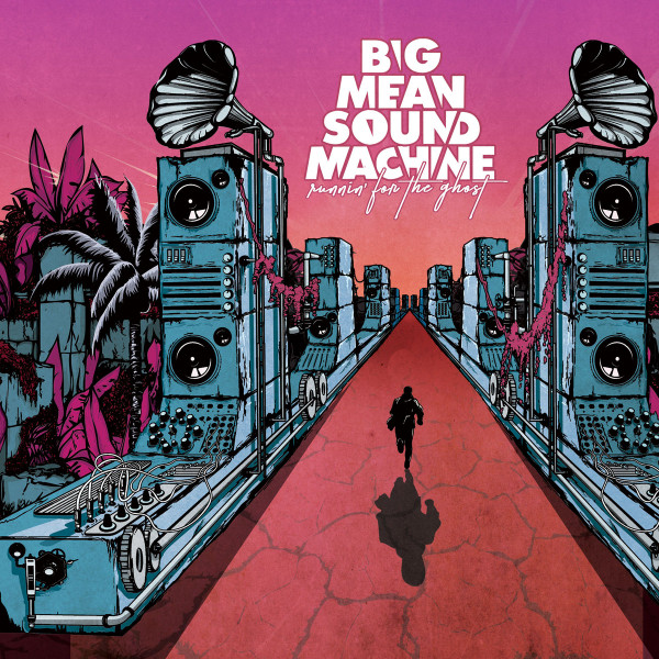 Runnin' for the Ghost by Big Mean Sound Machine