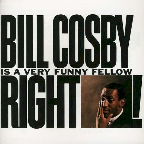 Bill Cosby Is A Very Funny Fellow Right! by Bill Cosby