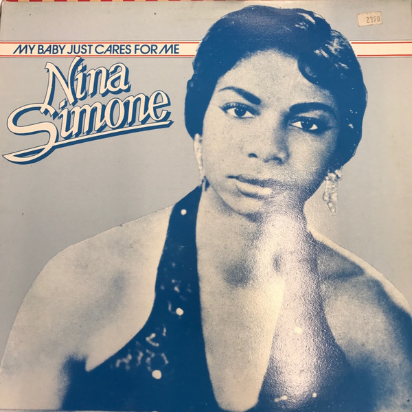 My Baby Just Cares For Me by Nina Simone