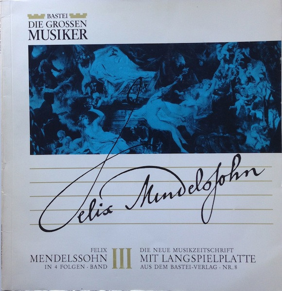 Felix Mendelssohn In 4 Folgen · Band III by Felix Mendelssohn-Bartholdy