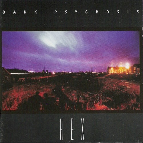 Hex by Bark Psychosis