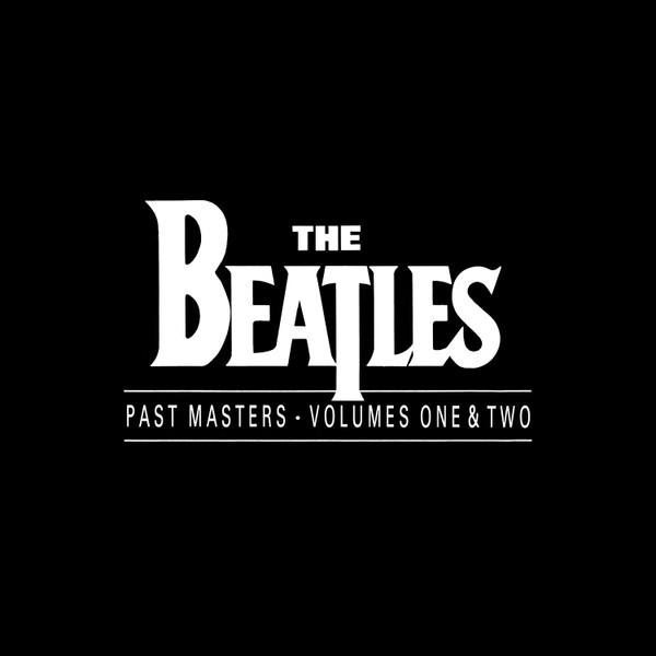 Past Masters Volumes One &amp; Two by The Beatles