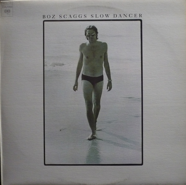 Slow Dancer by Boz Scaggs
