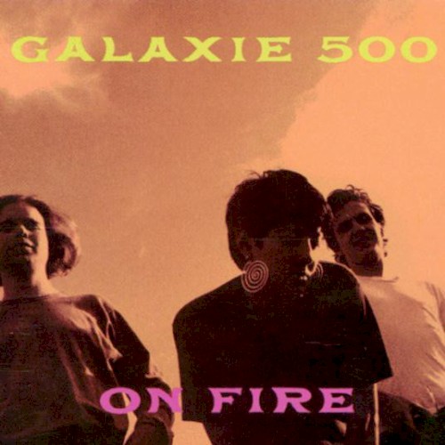 On Fire by Galaxie 500