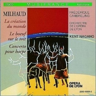 La Création Du Monde / Le Boeuf Sur Le Toit / Concerto Pour Harpe by Darius Milhaud