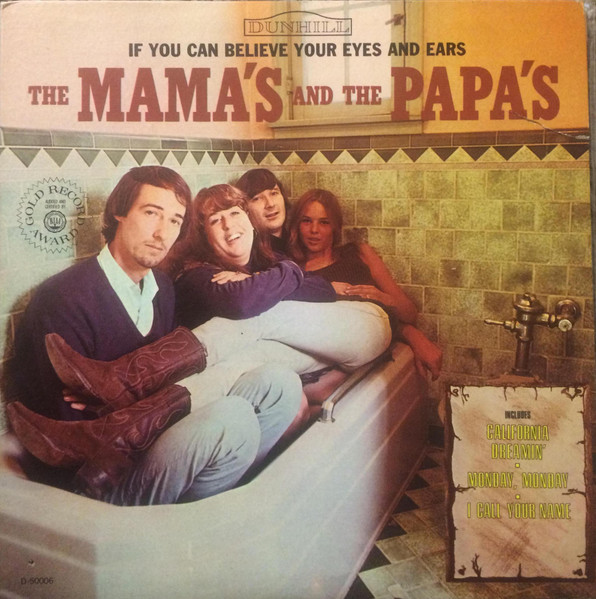 If You Can Believe Your Eyes And Ears by The Mamas &amp; The Papas