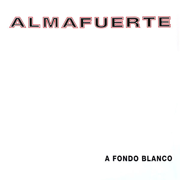 A Fondo Blanco by Almafuerte