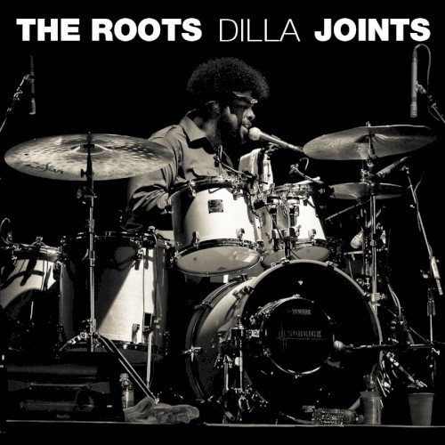 Dilla Joints by The Roots