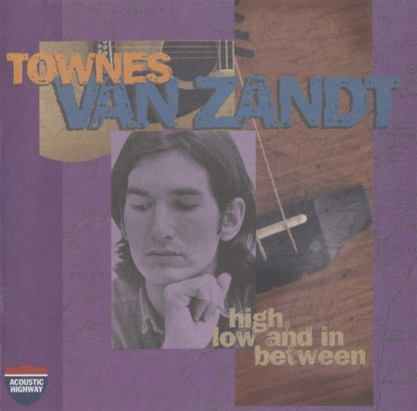 High, Low And In Between / The Late, Great Townes Van Zandt by Townes Van Zandt