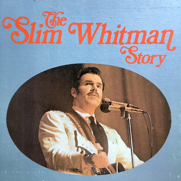 The Slim Whitman Story by Slim Whitman