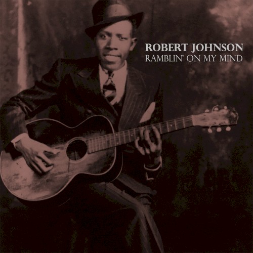 Ramblin' On My Mind by Robert Johnson