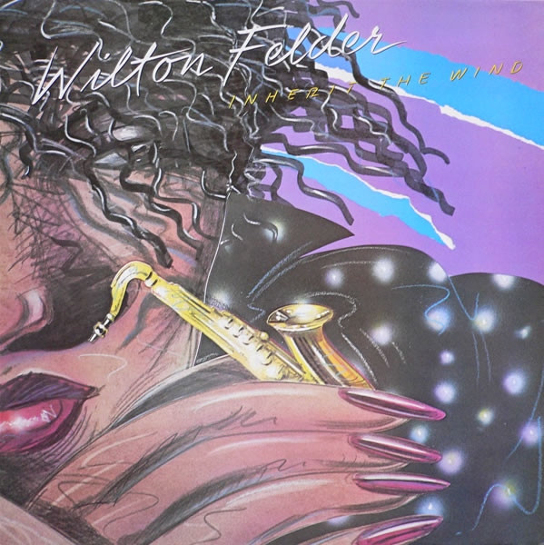 Inherit The Wind by Wilton Felder