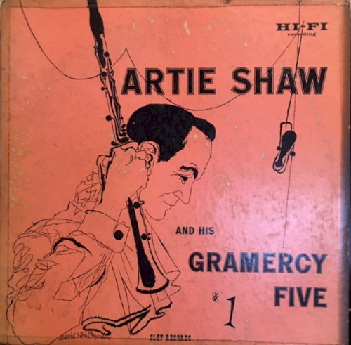 Artie Shaw And His Gramercy Five by Artie Shaw And His Gramercy Five