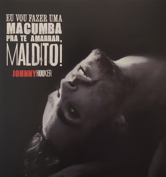 Eu Vou Fazer Uma Macumba Pra Te Amarrar, Maldito! by Johnny Hooker
