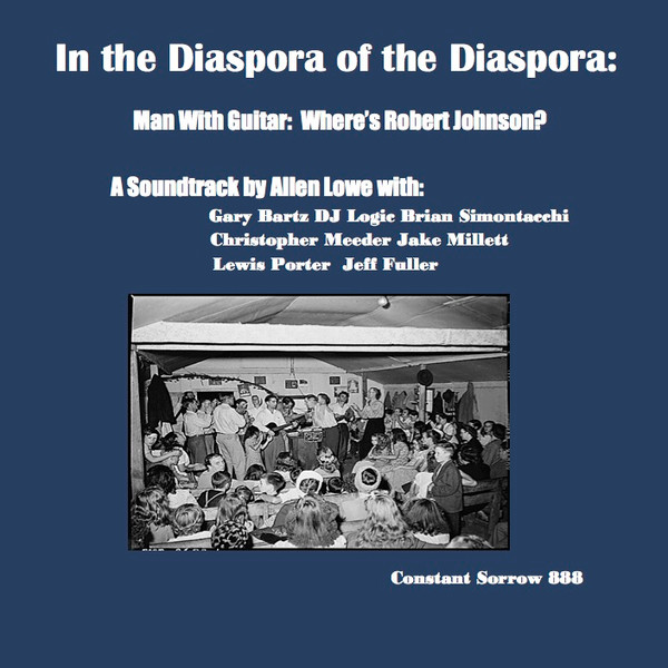 Man With Guitar: Where's Robert Johnson (A Soundtrack By) by Allen Lowe, Gary Bartz, DJ Logic, Brian Simontacchi, Christopher Meeder, Jake Millett, Lewis Porter, Jeff Fuller