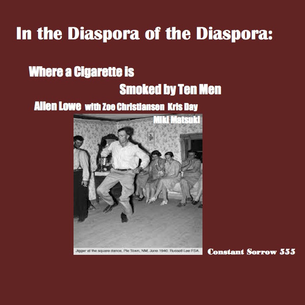 Where A Cigarette Is Smoked By Ten Men by Allen Lowe, Zoe Christiansen, Kris Day, Miki Matsuki