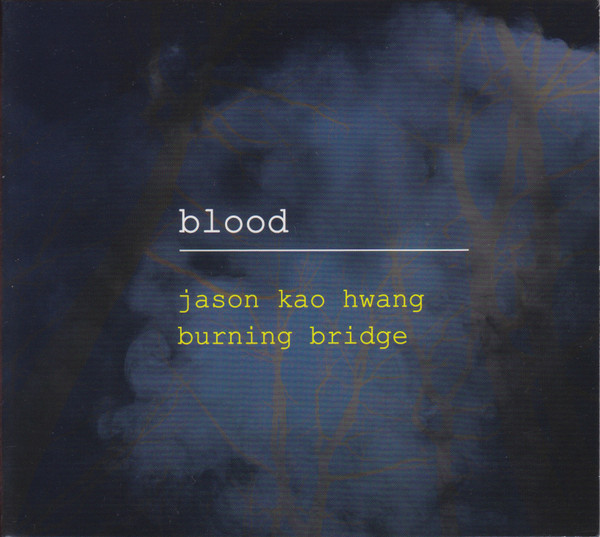 Blood by Jason Kao Hwang, Burning Bridge