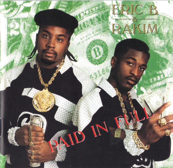 Paid In Full by Eric B. &amp; Rakim