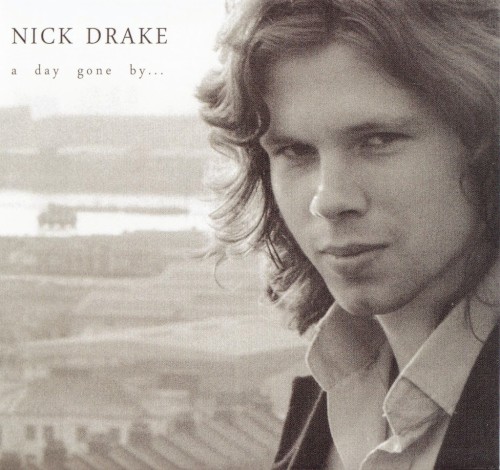 A Day Gone By... by Nick Drake