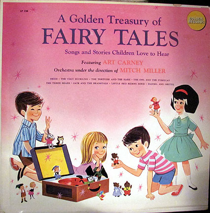 A Golden Treasury Of Fairy Tales (Songs And Stories Children Love To Hear) by Art Carney