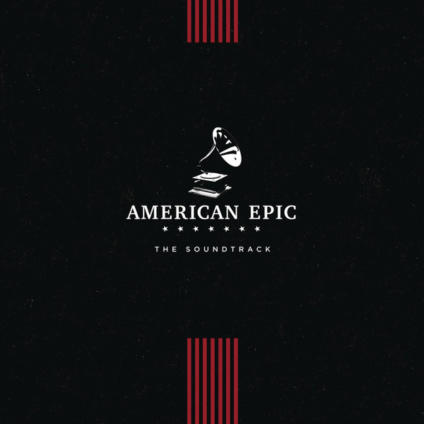 American Epic - The Soundtrack by Various